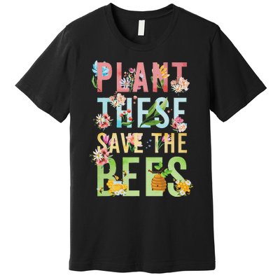 Plant These Save The Bees Botanical Vintage WildFlowers Premium T-Shirt