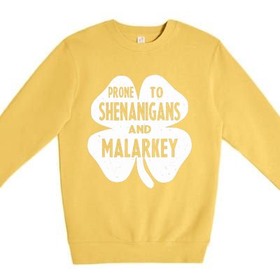 Prone To Shenanigans And Malarkey Funny St Patricks Day Premium Crewneck Sweatshirt