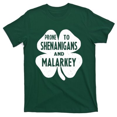 Prone To Shenanigans And Malarkey Funny St Patricks Day T-Shirt