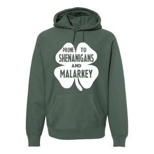 Prone To Shenanigans And Malarkey Funny St Patricks Day Premium Hoodie