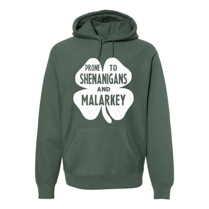 Prone To Shenanigans And Malarkey Funny St Patricks Day Premium Hoodie