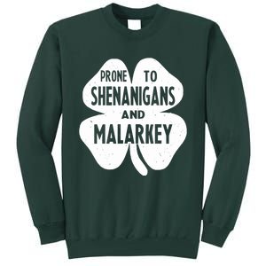 Prone To Shenanigans And Malarkey Funny St Patricks Day Tall Sweatshirt