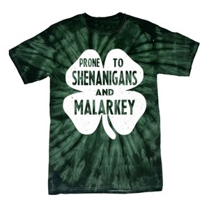 Prone To Shenanigans And Malarkey Funny St Patricks Day Tie-Dye T-Shirt