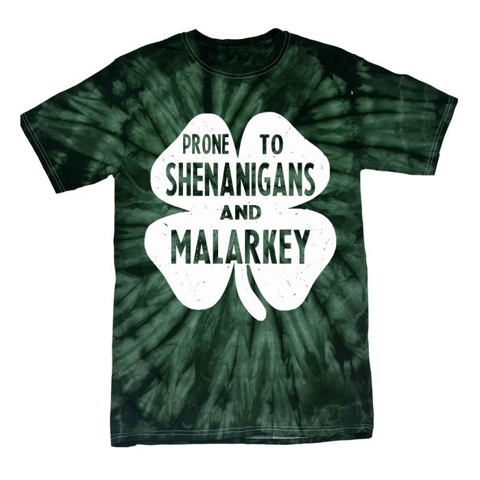 Prone To Shenanigans And Malarkey Funny St Patricks Day Tie-Dye T-Shirt