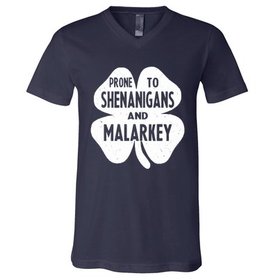 Prone To Shenanigans And Malarkey Funny St Patricks Day V-Neck T-Shirt