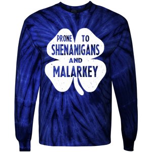 Prone To Shenanigans And Malarkey Funny St Patricks Day Tie-Dye Long Sleeve Shirt