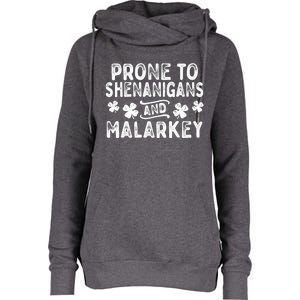 Prone To Shenanigans and Malarkey St Patricks Day Womens Funnel Neck Pullover Hood