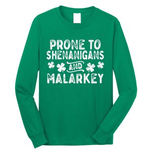 Prone To Shenanigans and Malarkey St Patricks Day Long Sleeve Shirt