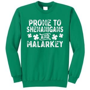 Prone To Shenanigans and Malarkey St Patricks Day Sweatshirt