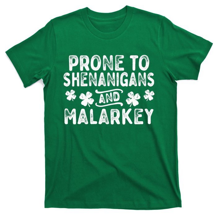 Prone To Shenanigans and Malarkey St Patricks Day T-Shirt