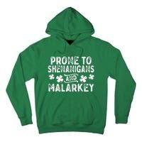 Prone To Shenanigans and Malarkey St Patricks Day Tall Hoodie