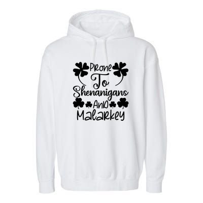 Prone To Shenanigans And Malarkey Funny St Patricks Day Design Garment-Dyed Fleece Hoodie