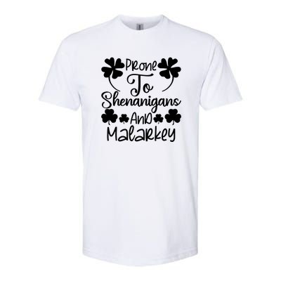 Prone To Shenanigans And Malarkey Funny St Patricks Day Design Softstyle CVC T-Shirt