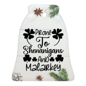 Prone To Shenanigans And Malarkey Funny St Patricks Day Design Ceramic Bell Ornament