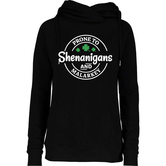 Prone to Shenanigans and Malarkey Funny St. Patricks's Day Womens Funnel Neck Pullover Hood