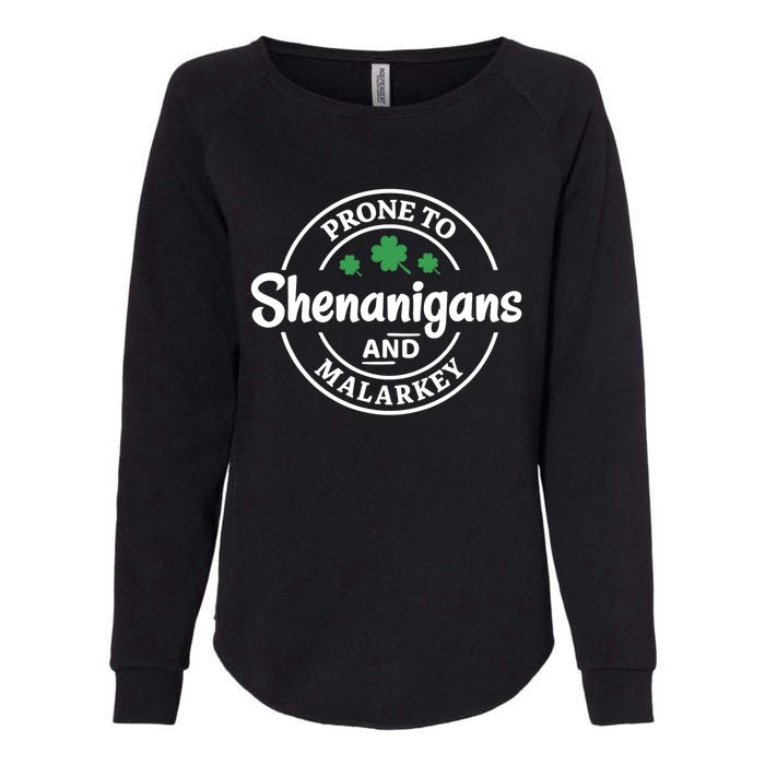 Prone to Shenanigans and Malarkey Funny St. Patricks's Day Womens California Wash Sweatshirt