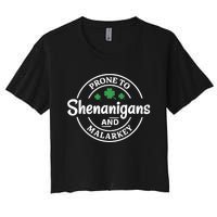 Prone to Shenanigans and Malarkey Funny St. Patricks's Day Women's Crop Top Tee