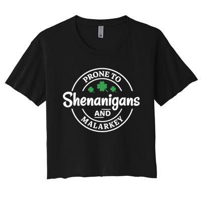 Prone to Shenanigans and Malarkey Funny St. Patricks's Day Women's Crop Top Tee