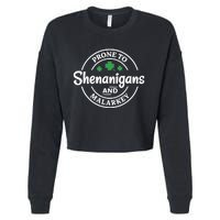 Prone to Shenanigans and Malarkey Funny St. Patricks's Day Cropped Pullover Crew