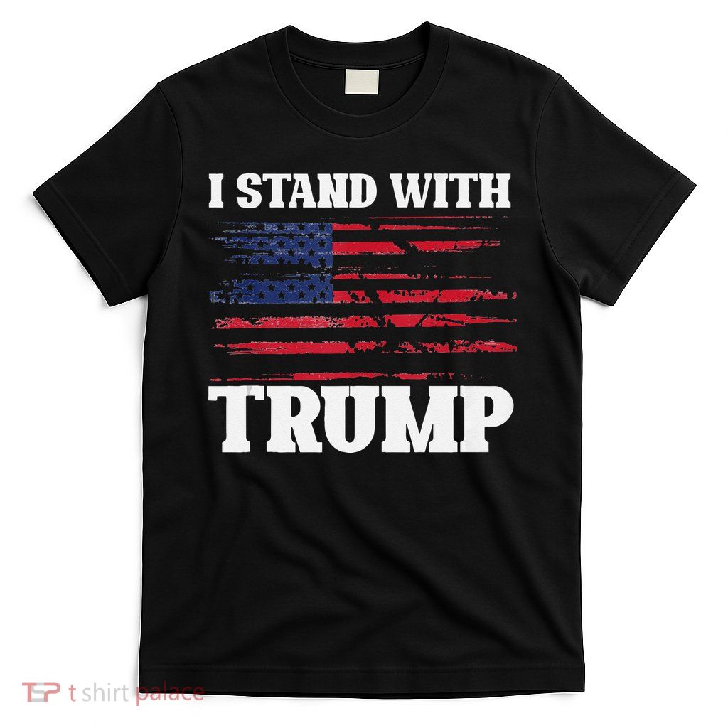 Pro Trump Supporter Trump I Stand With Trump T-Shirt