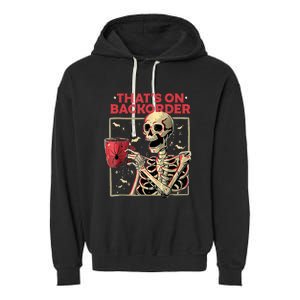 Pharmacy Tech Skeleton ThatS Backorder Funny Halloween Garment-Dyed Fleece Hoodie