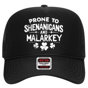 Prone To Shenanigans And Malarkey St Patricks Day High Crown Mesh Back Trucker Hat