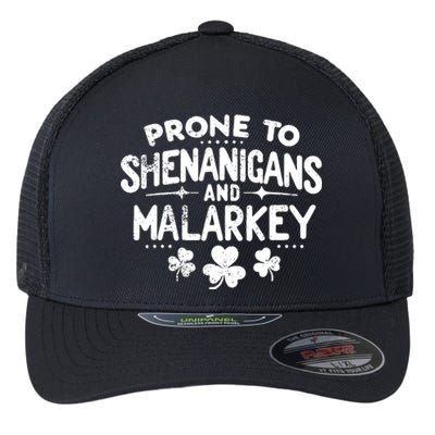 Prone To Shenanigans And Malarkey St Patricks Day Flexfit Unipanel Trucker Cap