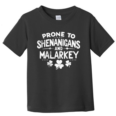 Prone To Shenanigans And Malarkey St Patricks Day Toddler T-Shirt