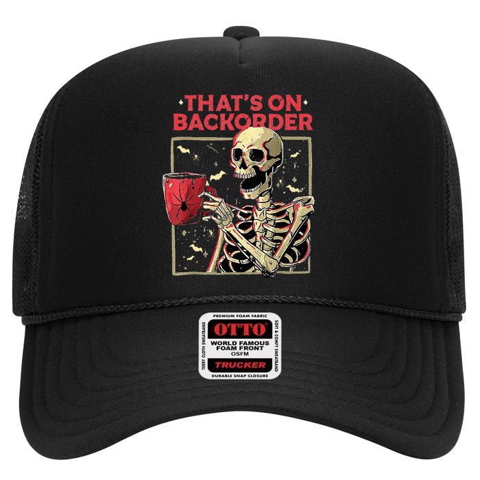 Pharmacy Tech Skeleton ThatS Backorder Funny Halloween High Crown Mesh Back Trucker Hat