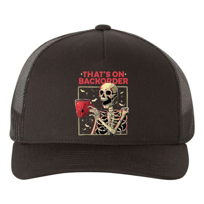 Pharmacy Tech Skeleton ThatS Backorder Funny Halloween Yupoong Adult 5-Panel Trucker Hat