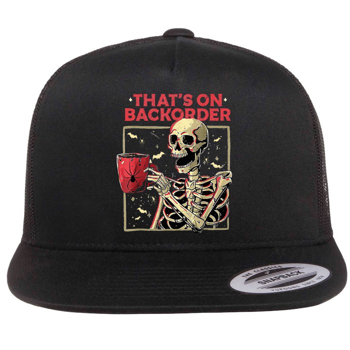 Pharmacy Tech Skeleton ThatS Backorder Funny Halloween Flat Bill Trucker Hat