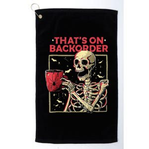 Pharmacy Tech Skeleton ThatS Backorder Funny Halloween Platinum Collection Golf Towel