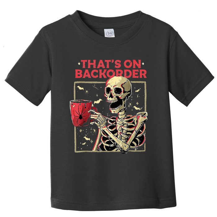 Pharmacy Tech Skeleton ThatS Backorder Funny Halloween Toddler T-Shirt