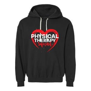 Physical Therapy Squad PTA Therapist Heart Physical Therapy Garment-Dyed Fleece Hoodie