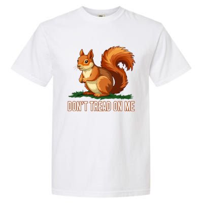 Peanut The Squirrel Don’T Tread On Me Garment-Dyed Heavyweight T-Shirt