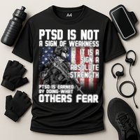 PTSD Is Not A Sign Of Weakness Support Military Troops Performance Shirt