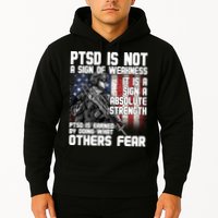 PTSD Is Not A Sign Of Weakness Support Military Troops Hoodie