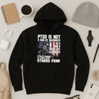 PTSD Is Not A Sign Of Weakness Support Military Troops Hoodie