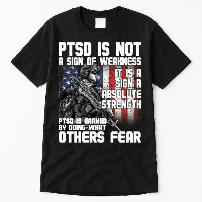 PTSD Is Not A Sign Of Weakness Support Military Troops Tall T-Shirt