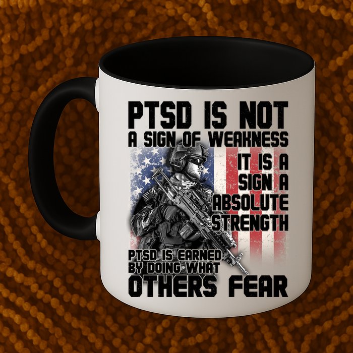 PTSD Is Not A Sign Of Weakness Support Military Troops Mug