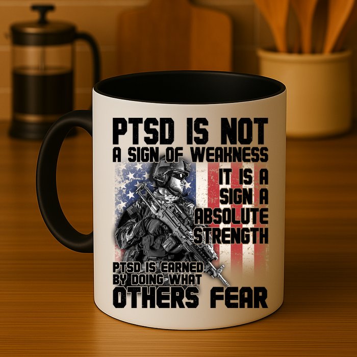 PTSD Is Not A Sign Of Weakness Support Military Troops Mug