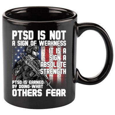 PTSD Is Not A Sign Of Weakness Support Military Troops 11oz C Handle Ceramic Mug