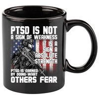 PTSD Is Not A Sign Of Weakness Support Military Troops 11oz C Handle Ceramic Mug