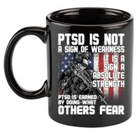 PTSD Is Not A Sign Of Weakness Support Military Troops 11oz C Handle Ceramic Mug