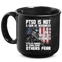 PTSD Is Not A Sign Of Weakness Support Military Troops 15oz Campfire Ceramic Mug