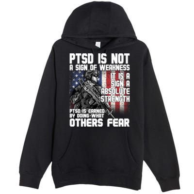 PTSD Is Not A Sign Of Weakness Support Military Troops Premium Pullover Hoodie