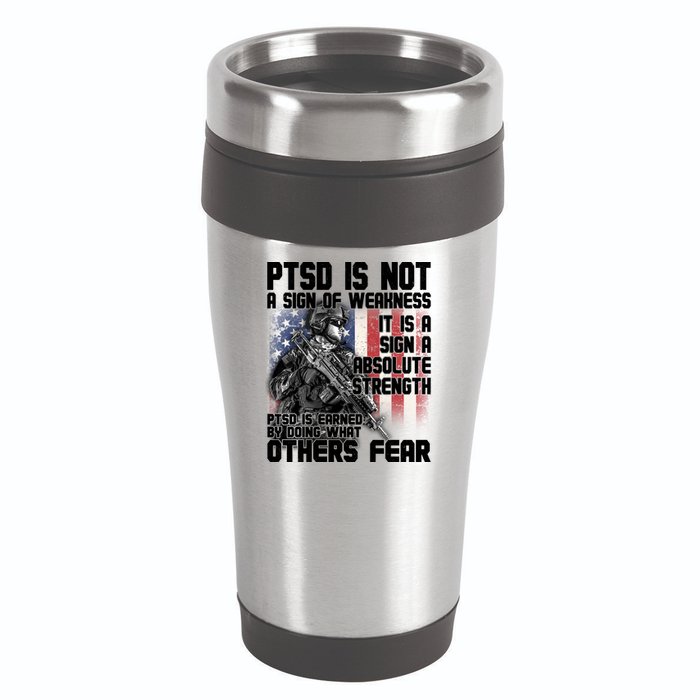 PTSD Is Not A Sign Of Weakness Support Military Troops 16oz Travel Tumbler