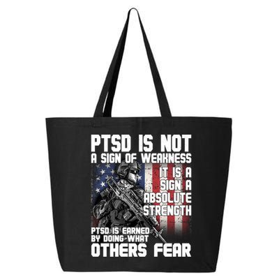 PTSD Is Not A Sign Of Weakness Support Military Troops 25L Jumbo Tote