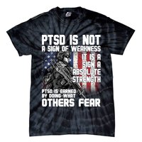 PTSD Is Not A Sign Of Weakness Support Military Troops Tie-Dye T-Shirt