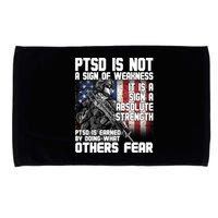 PTSD Is Not A Sign Of Weakness Support Military Troops Microfiber Hand Towel